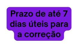 Prazo de até 7 dias úteis para a correção